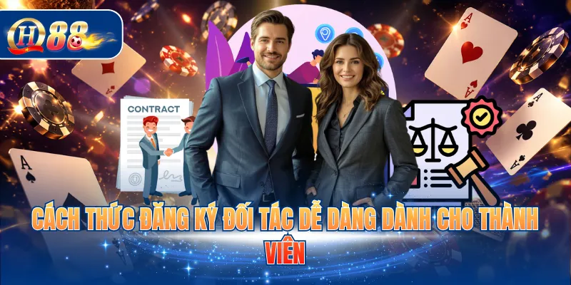 Cách thức đăng ký đối tác dễ dàng dành cho thành viên