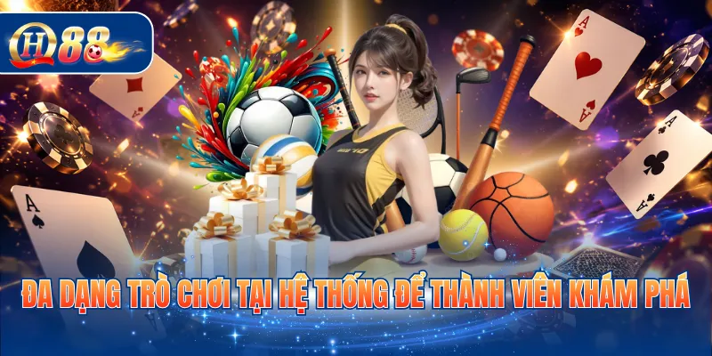 Đa dạng trò chơi tại hệ thống để thành viên khám phá