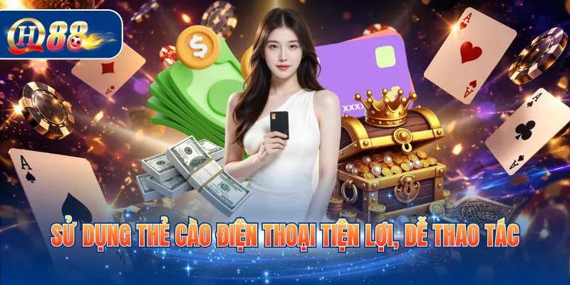 Sử dụng thẻ cào điện thoại tiện lợi, dễ thao tác